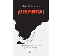 Despierta!: Transforma el dolor en poder y vive con libertad