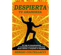 DESPIERTA TU GRANDEZA: EL CAMINO AL EXITO