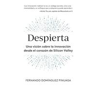 Despierta: Una visión sobre la innovación desde el corazón de Silicon Valley
