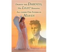 Despite the Darkness His Light Remains All Under One Father in Heaven - Vanderwood Rachel - Publishing Services Consortium LLC PSC - Livre en Anglais Vanderwood RachelVanderwood Rachel (Auteur)