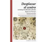 Desplazar El Centro - [Livre en VO] Thiongo, Ngugi (Auteur)