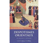 Despotismes orientaux, du proche à l’extrême - Anne Cheng - Hemispheres - broché - Essai