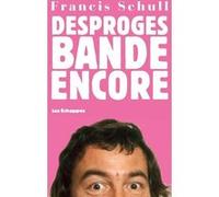 Desproges bande encore Francis Schull (Auteur)