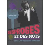 Desproges et des mots: De a à z, 200 définitions assassines