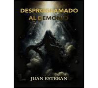 Desprogramando Al Demonio: “Conocerán la verdad, y la verdad los hará libres.” (Juan 8:32)