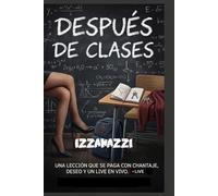 Después de Clases: Una Novela de Obsesión, Chantaje y Venganza