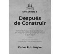 Después de Construir: Entiende lo que el proyecto dejó, lee mejor el cierre y construye mejor lo que sigue