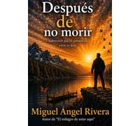 Despues de no morir: Las pruebas invisibles que enfrentas cuando la vida te da otra oportunidad
