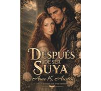 Después de ser suya: Novela romántica histórica en Escocia