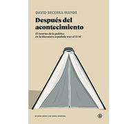 Después del acontecimiento: El retorno de lo político en la literatura española tras el 15-M