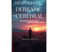 Después del derrame cerebral: Cuando el cuerpo sana pero el miedo habla