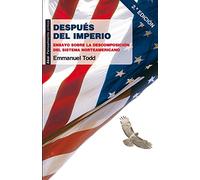 Después del imperio: Ensayo sobre la descomposición del sistema norteamericano