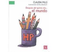 Despues del quinto ano.. El Mundo!/ After the Fifth Grade.. The World! Claudia Mills (Auteur)