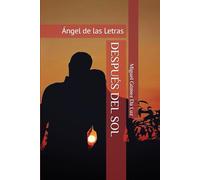 DESPUÉS DEL SOL: Ángel de las Letras