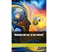 Después del sol, el sol volverá