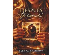 Después te conocí (Novela): Una novela romántica intensa donde nada es lo que parece