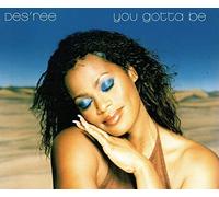 Desree - You Gotta Be [Import]