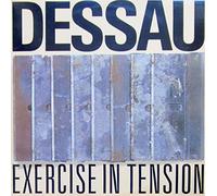 Dessau - Exercise In Tension