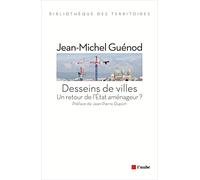 Desseins de villes: Un retour de l'Etat aménageur ?