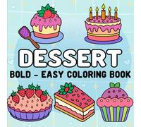 Dessert Bold & Easy Coloring Book: Bold and Easy Designs Featuring Cakes, Cupcakes, Ice Cream, Pies, and More | 55 Coloring Pages for Stress Relief or Relaxation (Bold & Easy Coloring)