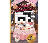 DESSERT CROSSWORD PUZZLE |55 PUZZLES,6x9"|LARGE PRINT|BEAUTIFUL FRONT &BACK COVER|THEME PUZZLE BOOK| Delicious DESERTS and PASTRY: GIFT for DESSERT & ... kids| MENTAL RELAXATION|BRAIN EXERCISES