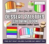 Dessert Palettes Coloring Book with Dessert Aura Quiz: For Adults and Kids, Bold & Easy, Create Color Palettes, Big Simple Designs, Find Out What Colors-Flavors Say About You