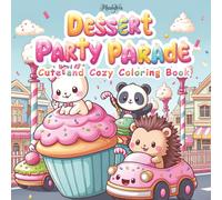 Dessert Party Parade Coloring Book | Coloring Book for Kids and Adults Featuring Adorable Animals and Foods | Coloring Book for Stress Relief and ... Easy Coloring) (Kawaii Animals Adventures)