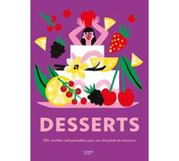 Desserts – 500 recettes indispensables pour une farandole de douceurs ! – Hachette Pratique