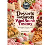 Desserts and Sweets Word Search Treasury: 100 Large-Print Puzzles for Anyone with a Sweet Tooth
