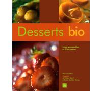 Desserts bio : Saines gourmandises au fil des saisons