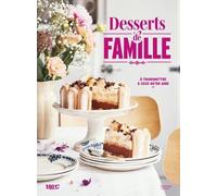 Desserts De Famille - A Transmettre À Ceux Qu'on Aime