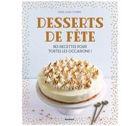 Desserts De Fête - Des Recettes Pour Toutes Les Occasions !