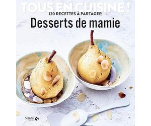 Desserts de mamie - Tous en cuisine !