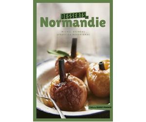 Desserts de Normandie - Michel Bruneau - Ouest France - broché - Guide