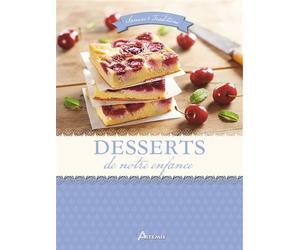 Desserts de notre enfance - Collectif - Artemis Eds - relié - Guide
