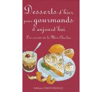 Desserts d'hier pour gourmands d'aujourd'hui