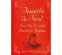 Desserts du Nord : Nord-Pas-de-Calais, Picardie et Belgique