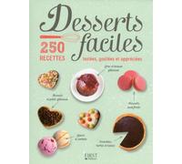 Desserts faciles - 250 recettes testées, goûtées et appréciées