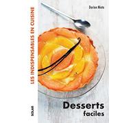 Dorian Nieto – Desserts faciles – Les indispensables en cuisine – Broché