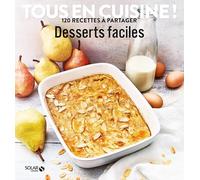 Desserts faciles - Tous en cuisine !