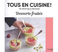 Desserts fruités - Tous en cuisine