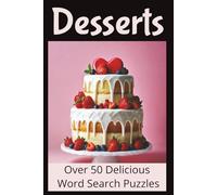 Desserts: Words Search Puzzle Book about Ice-Cream, Chocolate, Sweets, Cakes, Cookies and more | 6 x 9 inches, 110 pages | 50 + Puzzles | ... For Vacations, Holidays and Puzzle Enthusiast.