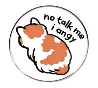 Dessin animé Animal No Talk Me Je suis en colère Chat Broches Émail Épingles Drôle Animal Vêtements Collier Revers Épingle Sac Badges Bijoux