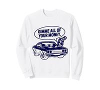 Dessin animé Cool Muscle Car Design des années 70 : Donne-Moi Tout Ton Argent Sweatshirt