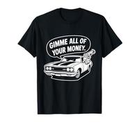 Dessin animé Cool Muscle Car Design des années 70 : Donne-Moi Tout Ton Argent T-Shirt