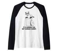 Dessin animé drôle Raton Laveur It is Garbage Can Not Garbage Cannot Manche Raglan