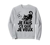 Dessin Chat Grognon Furieux Humour Je Fais ce Que Je Veux Sweatshirt