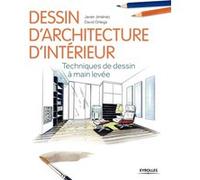 Javier Jimenez, David Ortega – Dessin d'architecture d'intérieur : Techniques de dessin à main levée – Broché