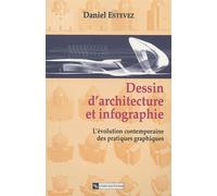 Dessin d'architecture et infographie : L'évolution contemporaine des pratiques graphiques