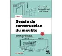Dessin de construction du meuble - Tome 1 Xavier Hosch (Auteur), Jacques Hénaut (Auteur), Olivier Hamon (Auteur)